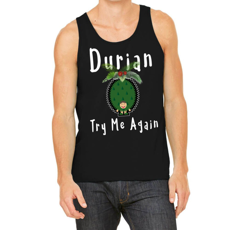 Durian King Of Fruit Try Me Again Funny Fruit Love Tank Top | Artistshot