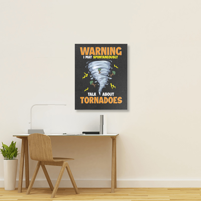 Warning I May Spontaneously Talk About Tornadoes Portrait Canvas Print | Artistshot