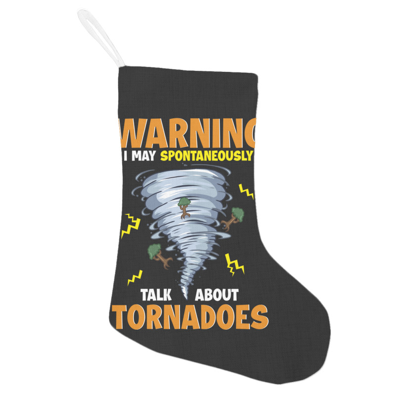 Warning I May Spontaneously Talk About Tornadoes Holiday Stocking | Artistshot