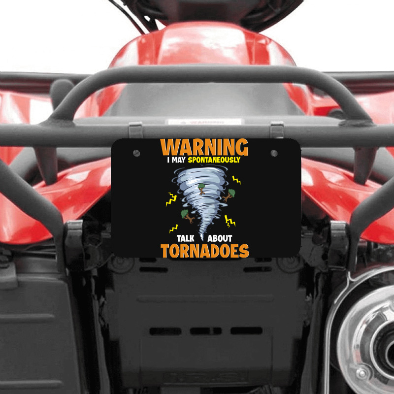 Warning I May Spontaneously Talk About Tornadoes Atv License Plate | Artistshot