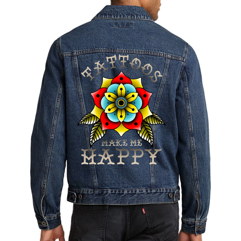 Tattoos Make Me Happy You Artistic Inked Tattooed Men Denim Jacket | Artistshot