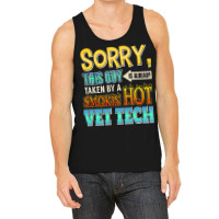 Sorry, This Guy Is Already Taken By A Hot Vet Tech Tank Top | Artistshot