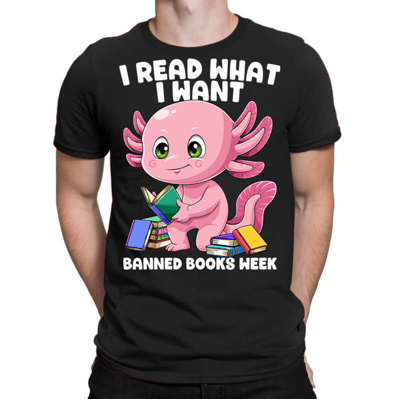 Axolotl Book I Read What I Want Bookworm Mexican S T-shirt | Artistshot