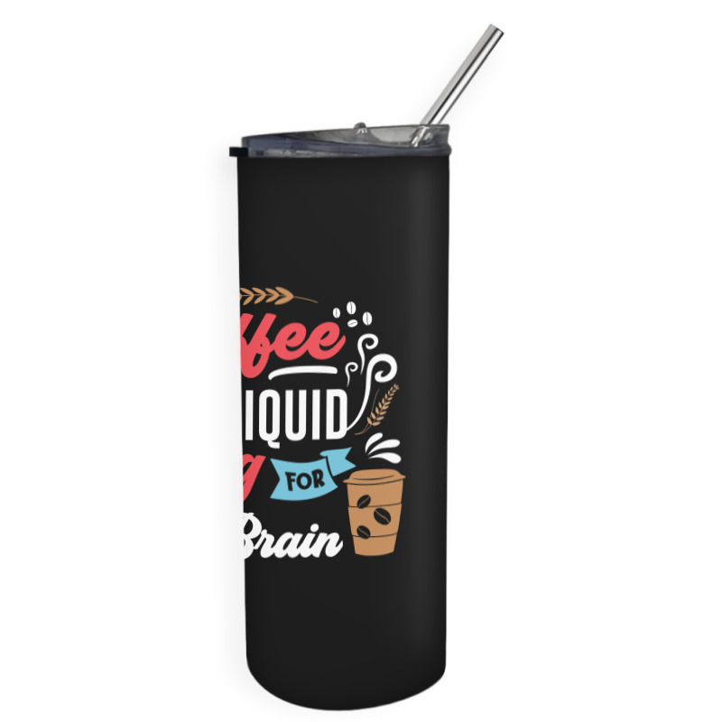 Coffee Is A Liquid Hug For Your Brain Skinny Tumbler | Artistshot