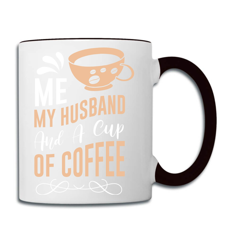 Me My Husband And A Cup Of Coffee Coffee Mug | Artistshot