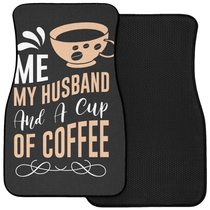 Me My Husband And A Cup Of Coffee Front Car Mat | Artistshot