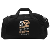 Me My Husband And A Cup Of Coffee Active Duffel | Artistshot