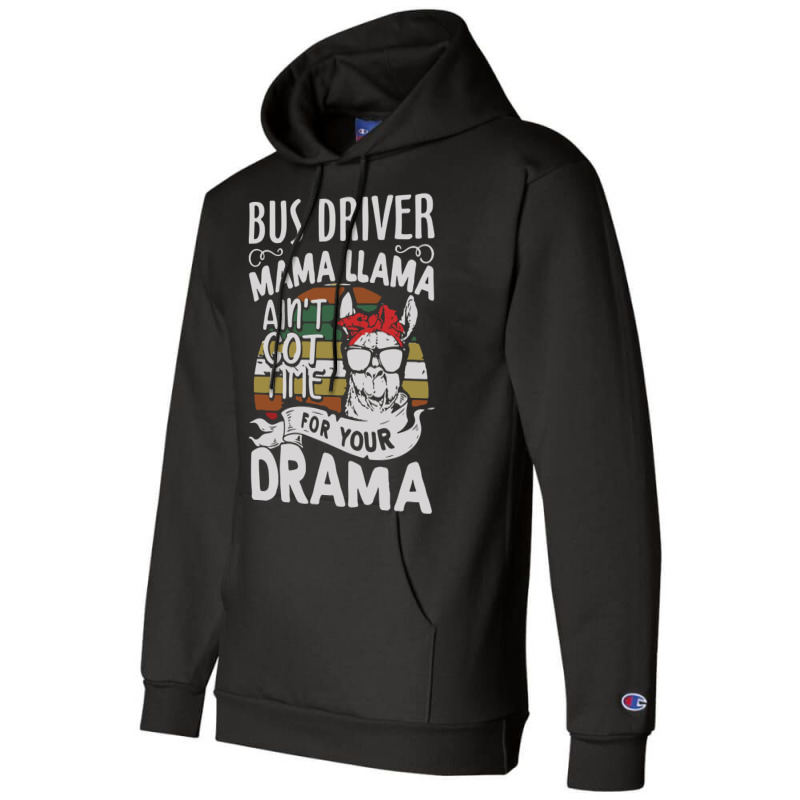 Bus Driver Mama Llama Ain't Got Time For You Drama Champion Hoodie by MOARMAT | Artistshot