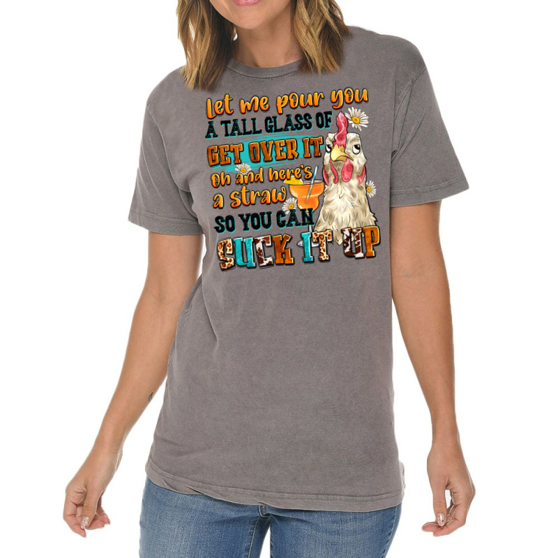 Let Me Pour You A Tall Glass Of Get Over It Vintage T-Shirt by Neo Western | Artistshot