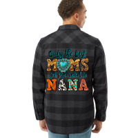 Only The Best Moms Get Promoted To Nana Flannel Shirt | Artistshot