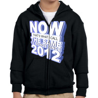 Now That S What I Call The Same 12 Songs Since 201 Youth Zipper Hoodie | Artistshot