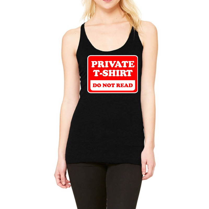 Private Do Not Read Racerback Tank by TomArt | Artistshot