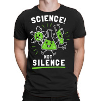 Science Not Silence T-shirt | Artistshot