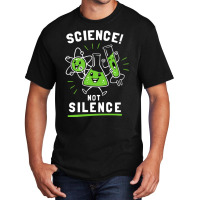 Science Not Silence Basic T-shirt | Artistshot