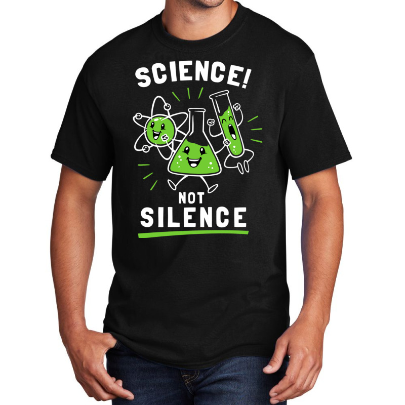 Science Not Silence Basic T-shirt by TomArt | Artistshot