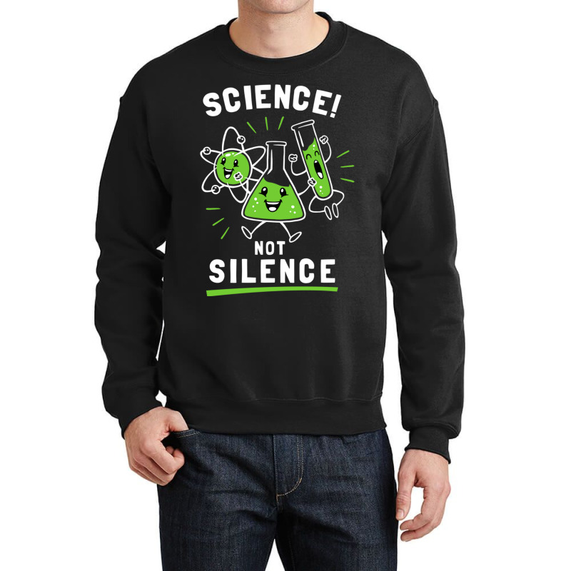 Science Not Silence Crewneck Sweatshirt by TomArt | Artistshot