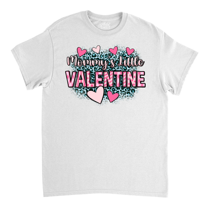 Mommy's Little Valentine Classic T-shirt by Neo Western | Artistshot