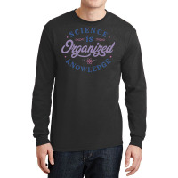 Science Is Organized Knowledge Long Sleeve Shirts | Artistshot