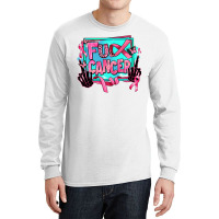 Fuck Cancer Long Sleeve Shirts | Artistshot