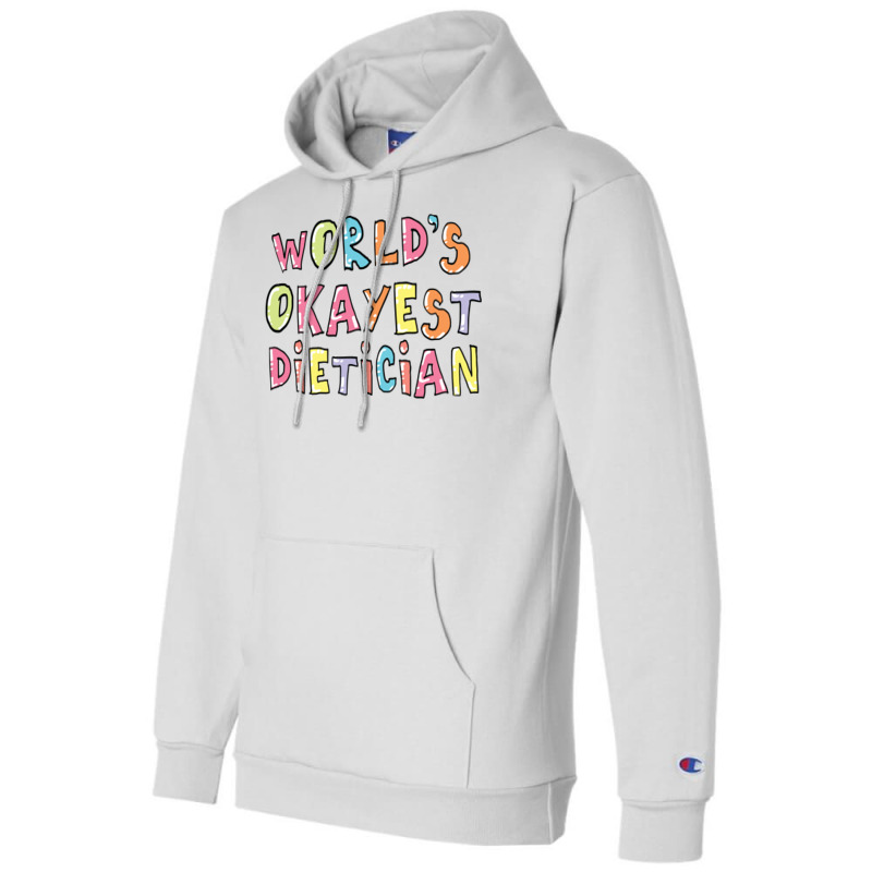 World S Okayest Dietician Gift Idea Champion Hoodie by BetterManufaktur | Artistshot