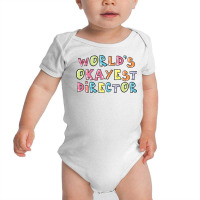 World S Okayest Director Gift Idea Baby Bodysuit | Artistshot