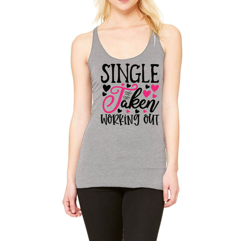 Single Taken Working Happy Valentine S Day Romanti Racerback Tank by BetterManufaktur | Artistshot