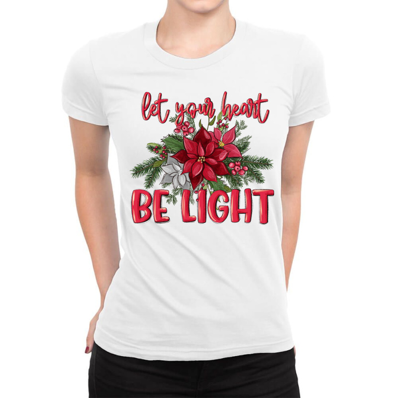 Let Your Heart Be Light Ladies Fitted T-Shirt by MaliasSmallBusiness | Artistshot