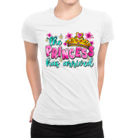 The Princess Has Arrived Ladies Fitted T-shirt | Artistshot