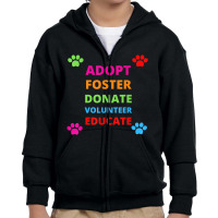 Adopt Foster Donate Volunteer Educate Dog Youth Zipper Hoodie | Artistshot