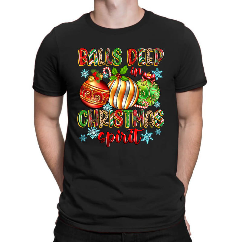 Balls Deep In Christmas Spirit T-shirt | Artistshot