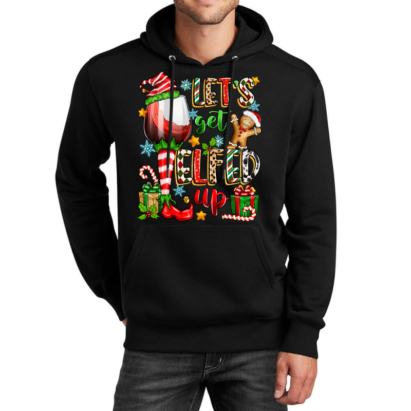 Let's Get Elfed Up Unisex Hoodie | Artistshot