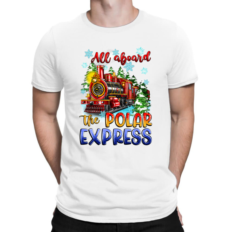 All Aboard The Polar Express T-shirt | Artistshot