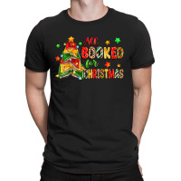 All Booked For Christmas T-shirt | Artistshot