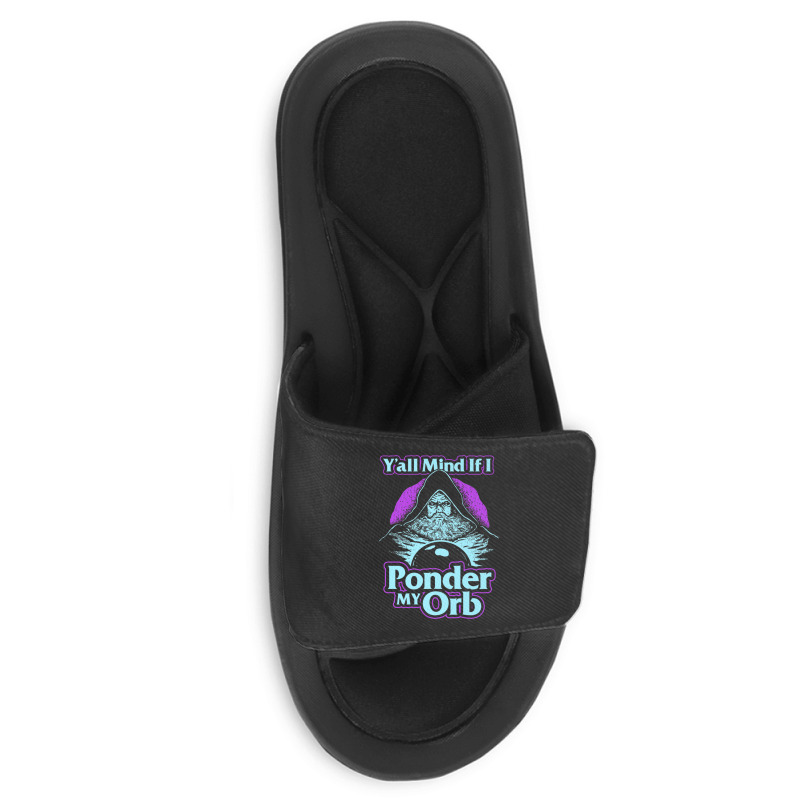 Y All Mind If I Ponder My Orb Slide Sandal | Artistshot