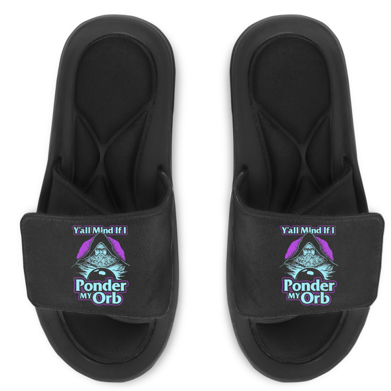 Y All Mind If I Ponder My Orb Slide Sandal | Artistshot