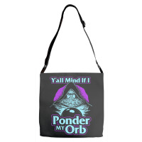 Y All Mind If I Ponder My Orb Adjustable Strap Totes | Artistshot