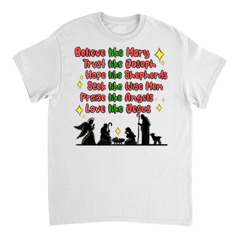 Jesus And Family Belive Like Mary Classic T-shirt by MaliasSmallBusiness | Artistshot