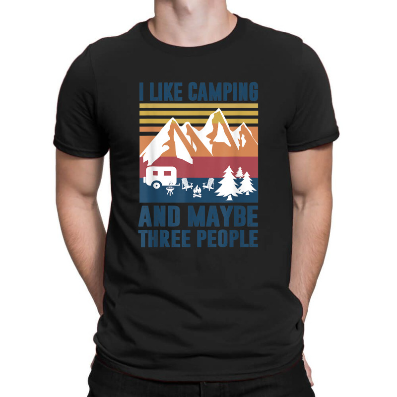 Camping Like Camp And Three People T-shirt | Artistshot