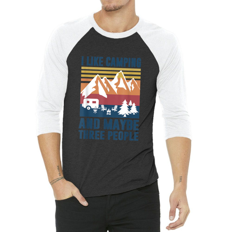 Camping Like Camp And Three People 3/4 Sleeve Shirt | Artistshot