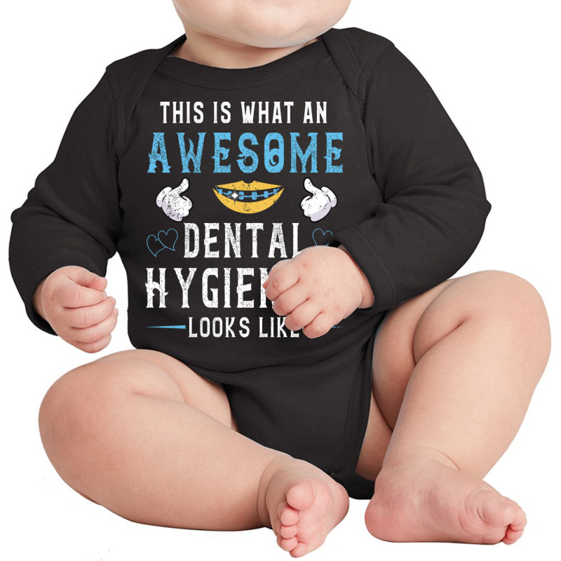 Awesome Dental Hygienist Looks Like This Cute Long Sleeve Baby Bodysuit by binly | Artistshot