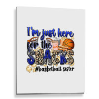 I'm Just Here For The Snacks #basketball Sister Metal Print Vertical | Artistshot