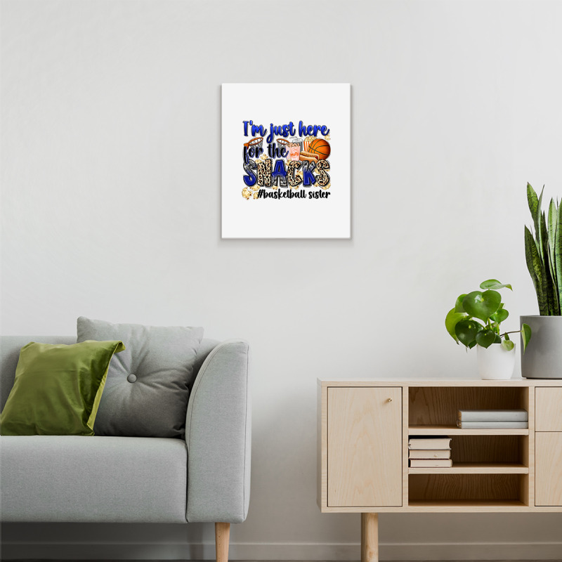 I'm Just Here For The Snacks #basketball Sister Metal Print Vertical | Artistshot