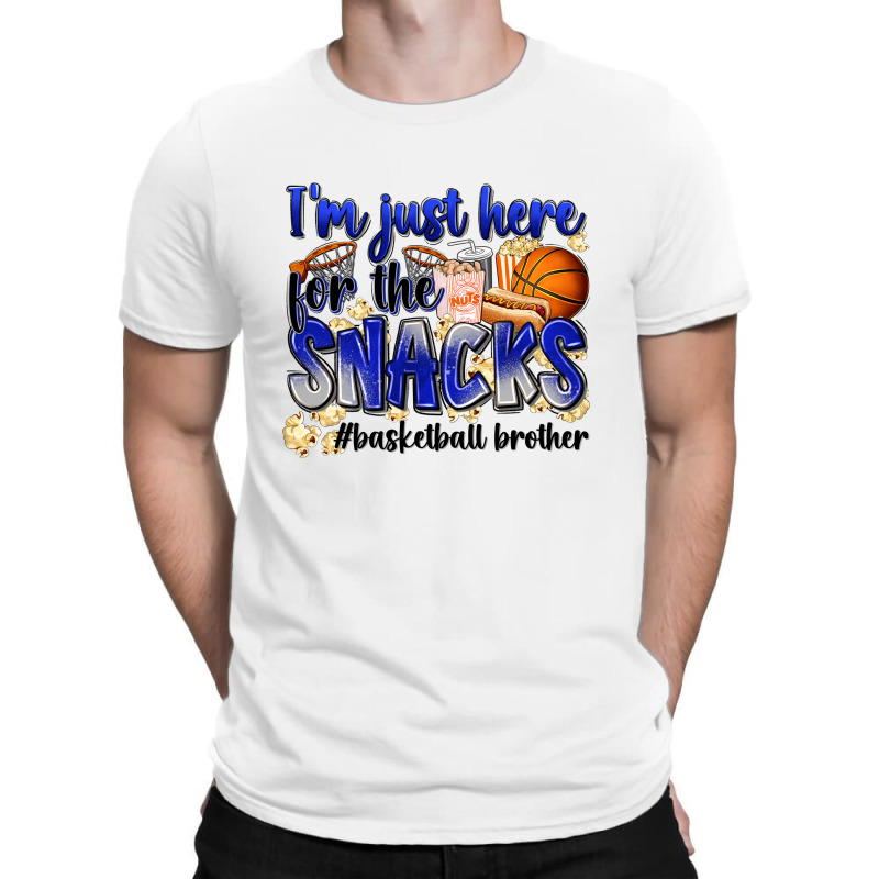 I'm Just Here For The Snacks #basketball Brother T-shirt | Artistshot