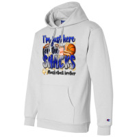 I'm Just Here For The Snacks #basketball Brother Champion Hoodie | Artistshot