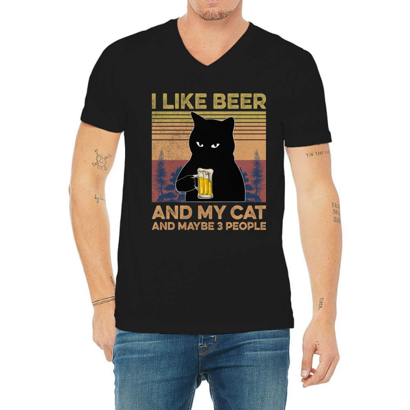 I Like Beer My Cat And Maybe 3 People V-Neck Tee by YenNgoc | Artistshot