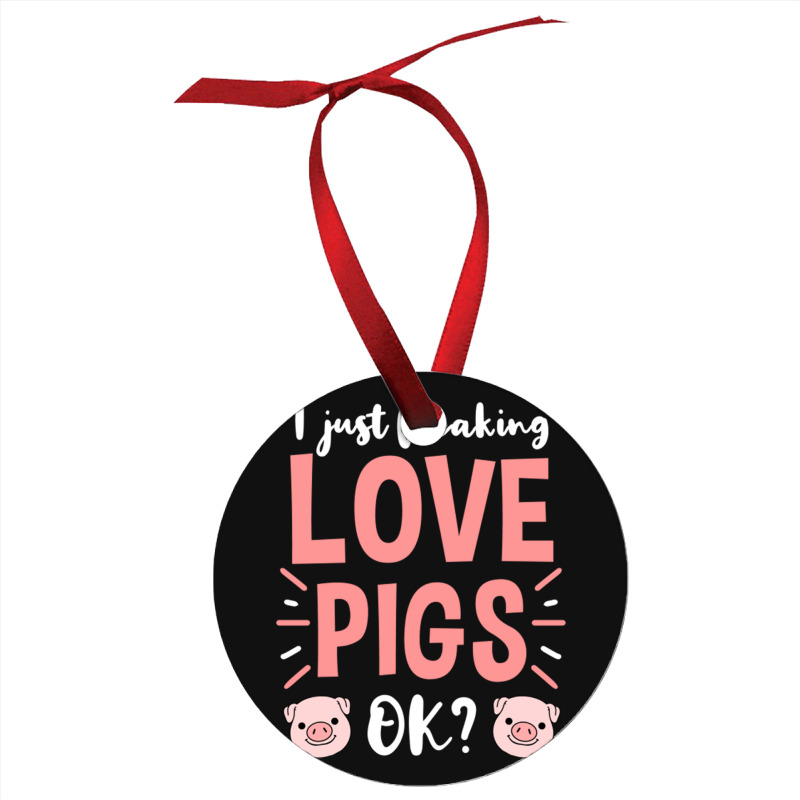 I Just Freaking Love Pigs Ok, For Pig Lover Ornament | Artistshot