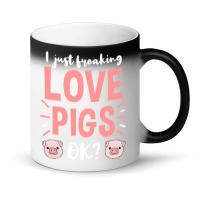 I Just Freaking Love Pigs Ok, For Pig Lover Magic Mug | Artistshot