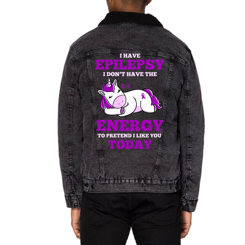 I Have Epilepsy I Don T Have The Energy To Pretend Unisex Sherpa-lined Denim Jacket | Artistshot