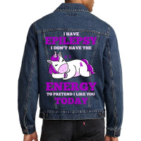 I Have Epilepsy I Don T Have The Energy To Pretend Men Denim Jacket | Artistshot