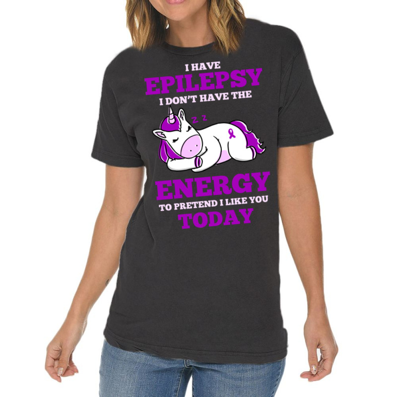 I Have Epilepsy I Don T Have The Energy To Pretend Vintage T-shirt | Artistshot